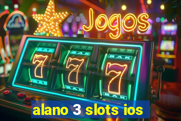 alano 3 slots ios